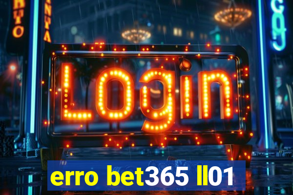 erro bet365 ll01